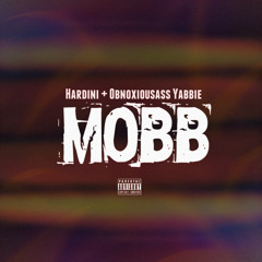 Mobb - Ft. ObnoxiousAss Yabbie