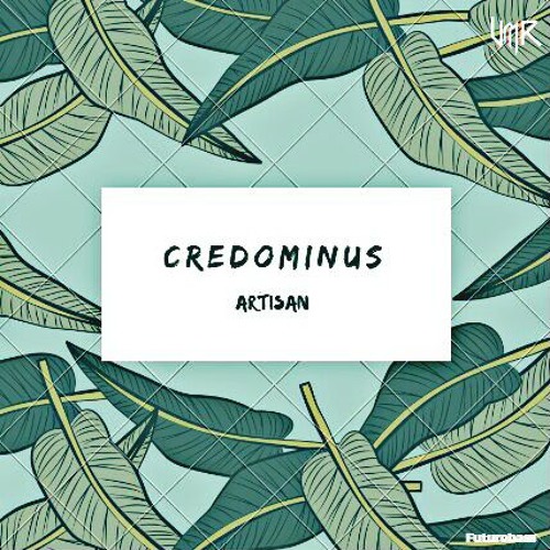 [Futurebass] Credominus - Artisans (UMR Release)