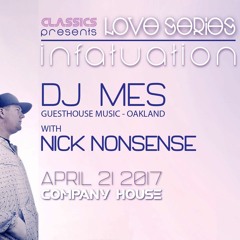 DJ Mes Live at Classics (Infatuation 04.21.17)