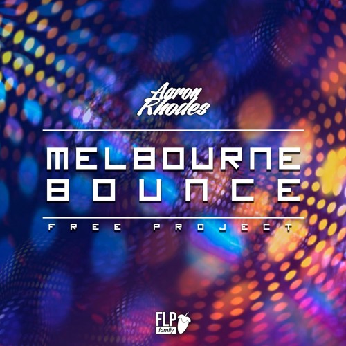 [FREE] Melbourne Bounce Drop Project by Aaron Rhodes