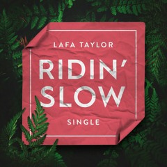 Lafa Taylor - Ridin' Slow - Prod. Ordnry Yngstr