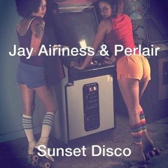 Jay Airiness & Perlair - Sunset Disco