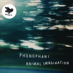 Phonophani - Deep Learning (from the upcoming album Animal Imagination)
