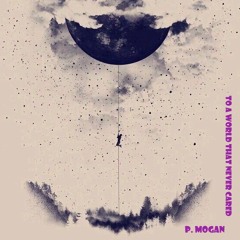 Visions of a King(I Have A Dream)[P. Mogan's Perspective]