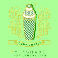 Cody Currie's Mixshake for Limonadier