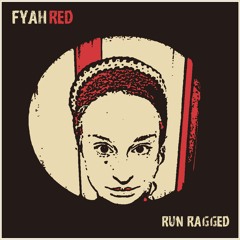 EBR007 - Fyahred - Run Ragged (SINGLE)