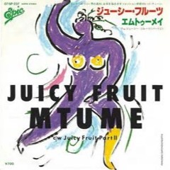 Juicy fruit (juicy edit)