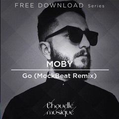 FREE DOWNLOAD: Moby - Go (MockBeat Remix)