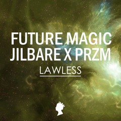 FUTURE MAGIC X JILBARE X PRZM - Lawless