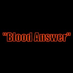 Blood Answer