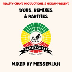 Reality Chant Dubs, Remixes & Rarities - Mixed By Messenjah