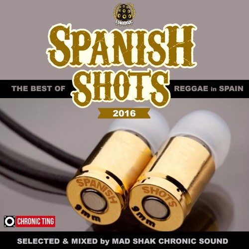 SPANISH SHOTS CD3 (Best of Reggae In Spain 2016) by MAD SHAK