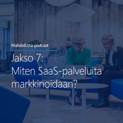 Mahdollista podcast: Miten SaaS-palveluita markkinoidaan?