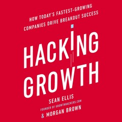 Hacking Growth by Sean Ellis and Morgan Brown (Audiobook extract) Read by the authors