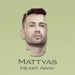 Mattyas - Heart Away