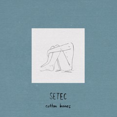 Setec - Cotton Bones