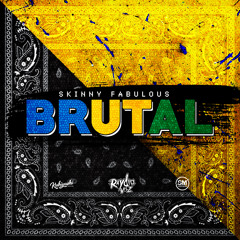 Skinny Fabulous - Brutal