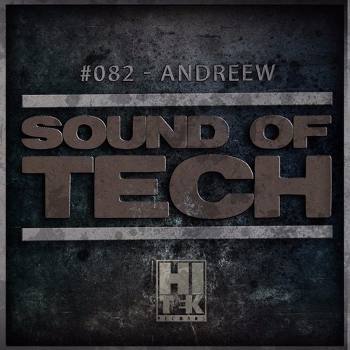 Hi Tek Records Podcast - Sound of Tech 082 with AndReew (Live)