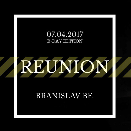 Reunion 7.4.2017 B-Day set