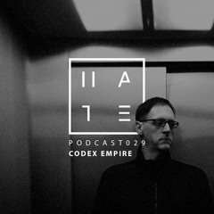 Codex Empire - HATE Podcast 029