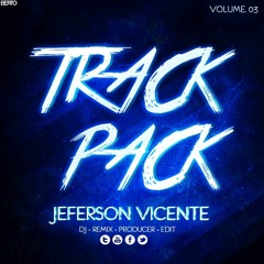 TRACK PACK VOL.03 [Jeferson Vicente] 2017 (FREE DOWNLOAD BUY COMPRAR)