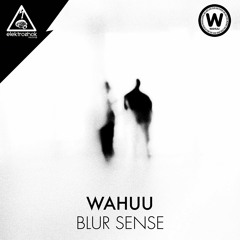 Wahuu - Blur Sense [Free Download]