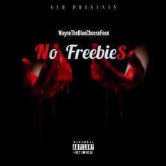 WayneGetDough - No Freebies (Prod.By Duse Beatz)