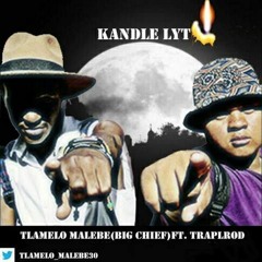 TlAmelo Malebe Ft Traplord -KandLe Lyt