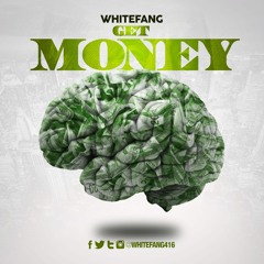 WhiteFang - Get Money (Prod. By TellingBeatzz)