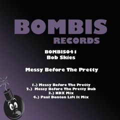 Bob Skies - The Messy Before the Pretty (NDX Music Mix){Official Release Date 6/26/17 - Bombis}