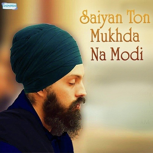 Saiyan Tu Mukhda Na Modi(Harpreet Khalsa)