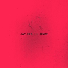 JAY IDK - OMW (Prd. Mike Hector + Nate Fox)<Mike Dean Master>