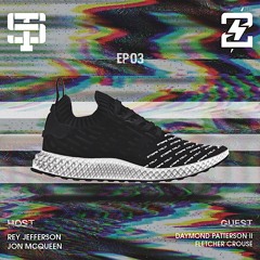 SZN.02 EP.03 (FT. DAYMOND PATTERSON & FLETCHER CROUSE)
