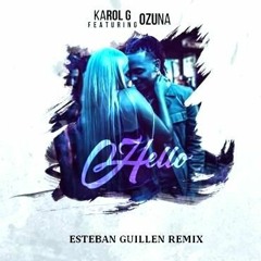 Karol G- Hello Ft Ozuna (Esteban Guillen Remix)