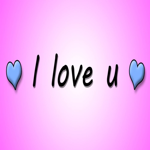 i love u