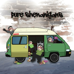Pure Shenanigans