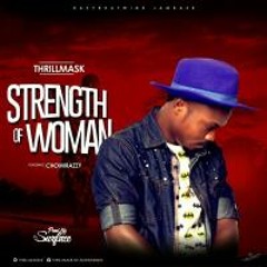 Thrillmask - Strength of a woman ft Chomirazzy (Prod. by Surface)