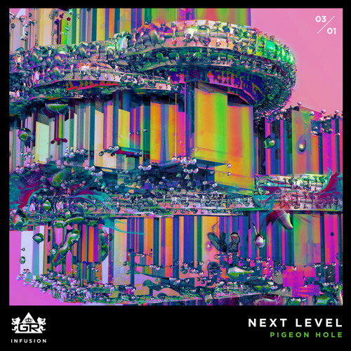 Pigeon Hole - Next Level [Infusion 03 / 01]