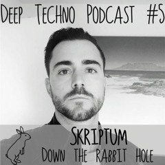Skriptum - Deep Techno Podcast#5