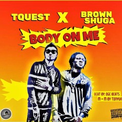 Body On Me feat. Brown Shuga