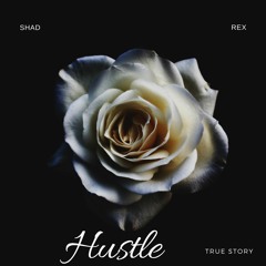 Shad X Rex- Hustle