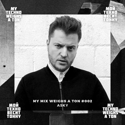 My Mix Weighs A Ton 002 - ASKY