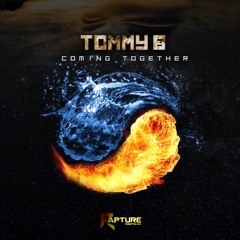 Tommy B - Coming Together (OUT NOW)