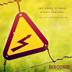Jax Jones ft. Raye - Nightcrawlers - You Don't Push The Feeling (Discosid Mashup)