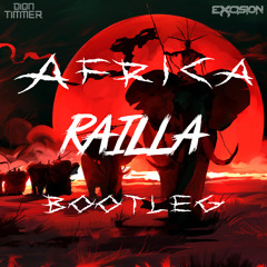 Dion Timmer & Excision - Africa (Railla Bass House Bootleg)