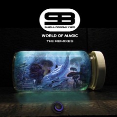 ShouldB3Banned - World of Magic (Redge Remix)