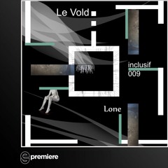 Premiere: Le Vold - Lone (Inclusif)