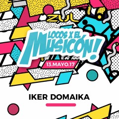 Iker Domaika - Promo Mix Locos X El Musicón 2017 (13 05 2017 ZUL)