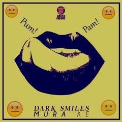 Mura K.E - Dark Smiles (SSR 009)[Pum!Pam! Remix]