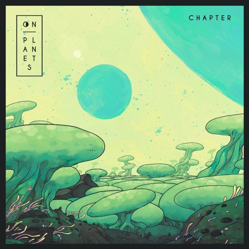 On Planets - Chapter ft. Luca Fogale